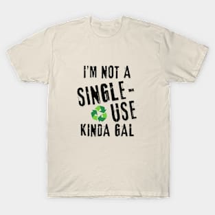 Single-Use Gal (Black Lettering) T-Shirt